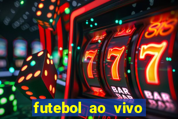 futebol ao vivo sem travar